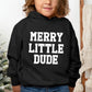 Merry Little Dude | Toddler Graphic Hoodie