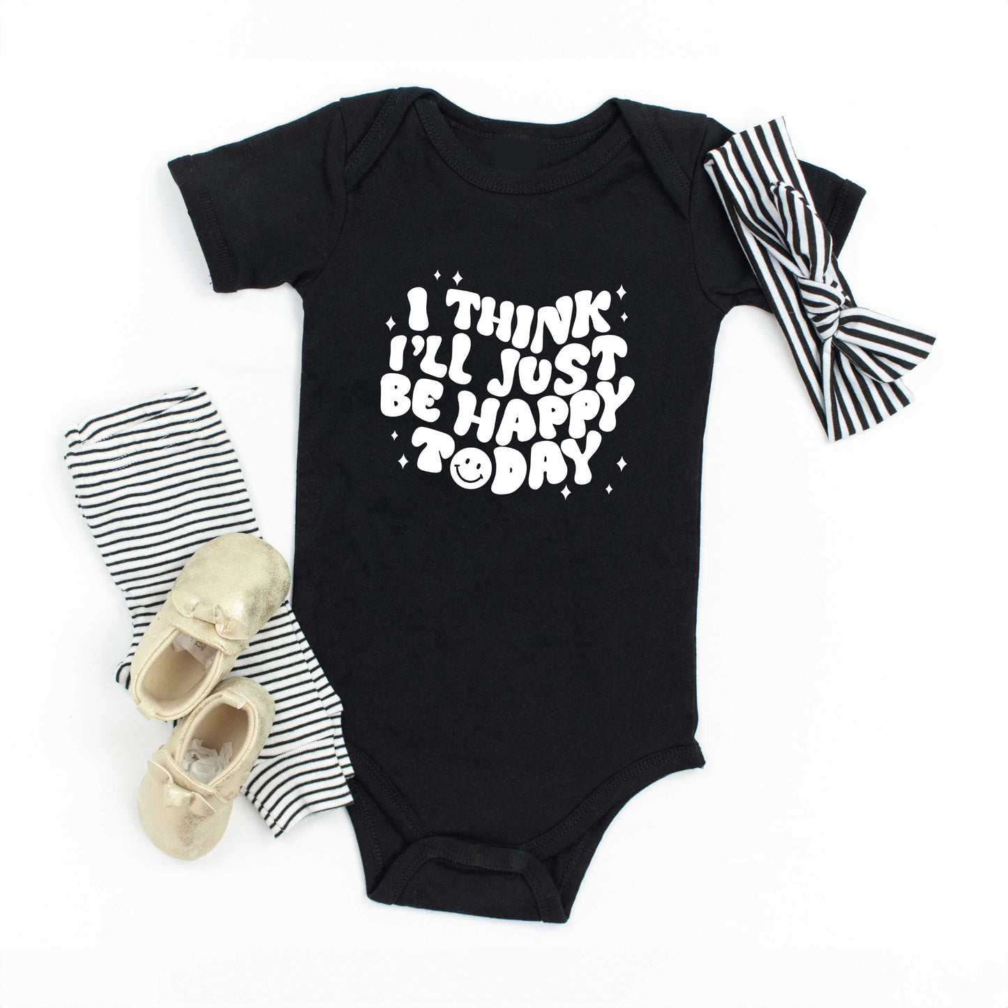 I'll Just Be Happy Today | Baby Graphic Short Sleeve Onesie