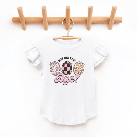 But Did You Dye | Toddler Graphic Flutter Sleeve Tee