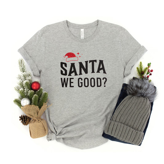 Santa We Good Glitter | Toddler Graphic Short Sleeve Tee