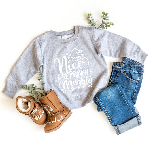 Nice Til Proven Naughty | Toddler Graphic Sweatshirt