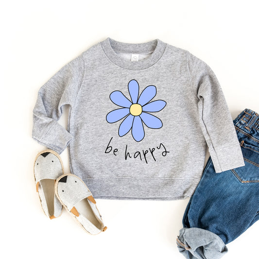 Be Happy Flower | Toddler Sweatshirt