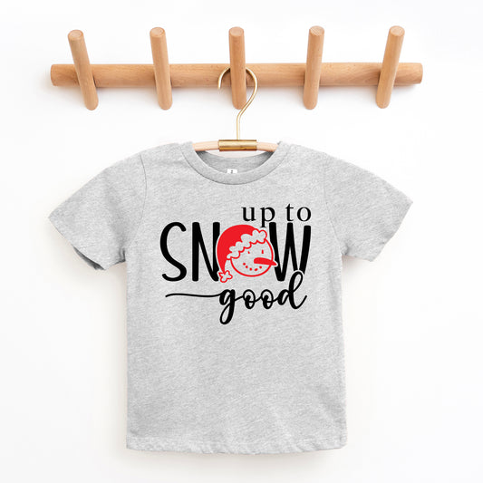 Up To Snow Good | Toddler Graphic Short Sleeve Tee