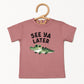 See You Later Alligator | Toddler Graphic Short Sleeve Tee