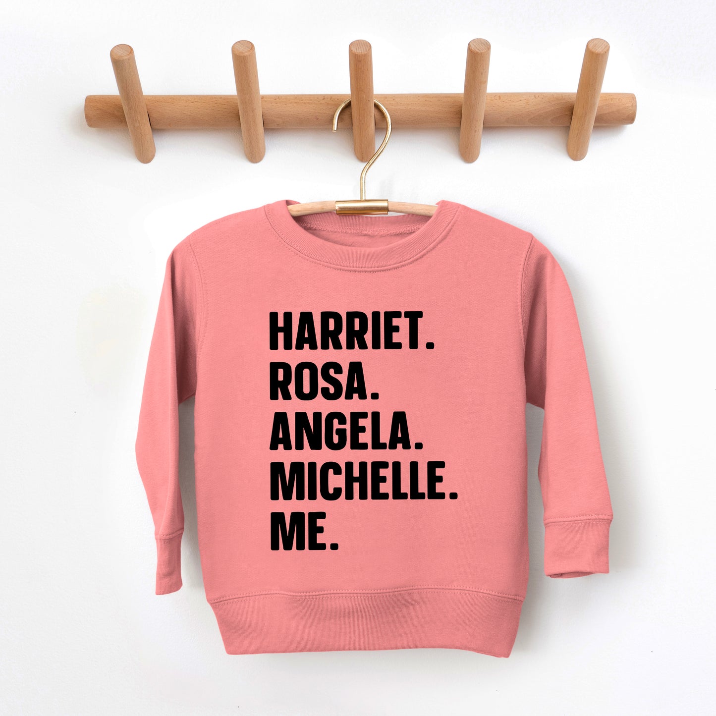 Harriet, Rosa, Angela, Michelle, Me | Toddler Graphic Sweatshirt