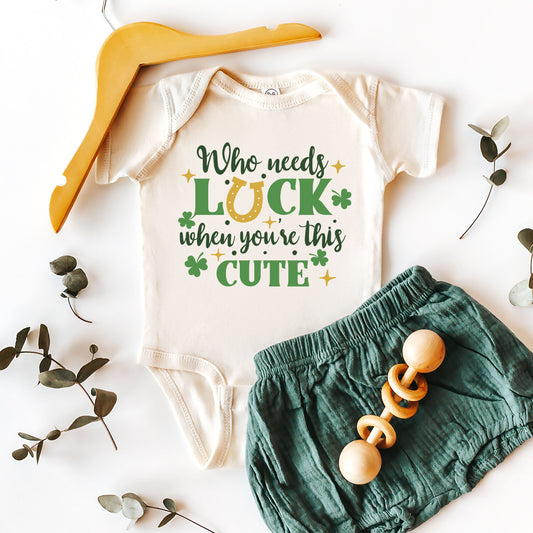 Who Needs Luck | Baby Graphic Short Sleeve Onesie