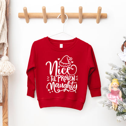 Nice Til Proven Naughty | Toddler Graphic Sweatshirt