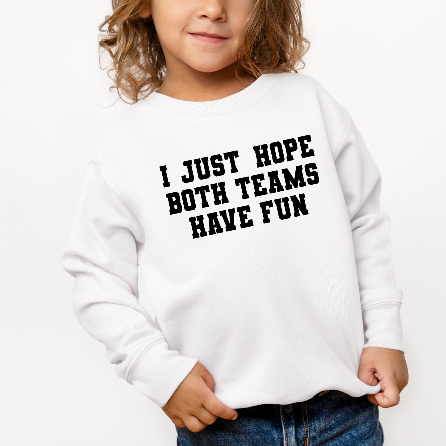 I Just Hope Both Teams Have Fun | Toddler Graphic Sweatshirt