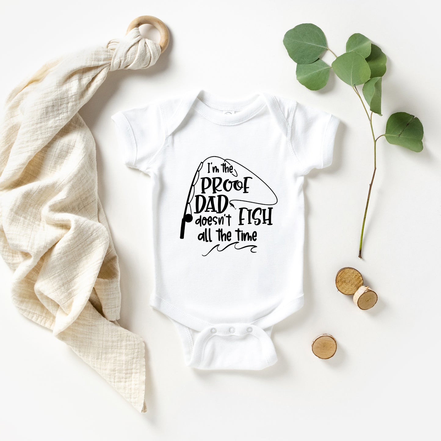 Proof Dad Doesn't Fish All The Time | Baby Graphic Short Sleeve Onesie