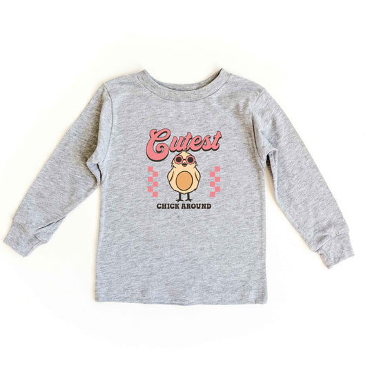 Cutest Chick Around | Toddler Long Sleeve Tee