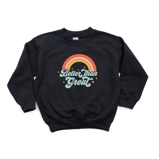 Better Than Great | Youth Sweatshirt