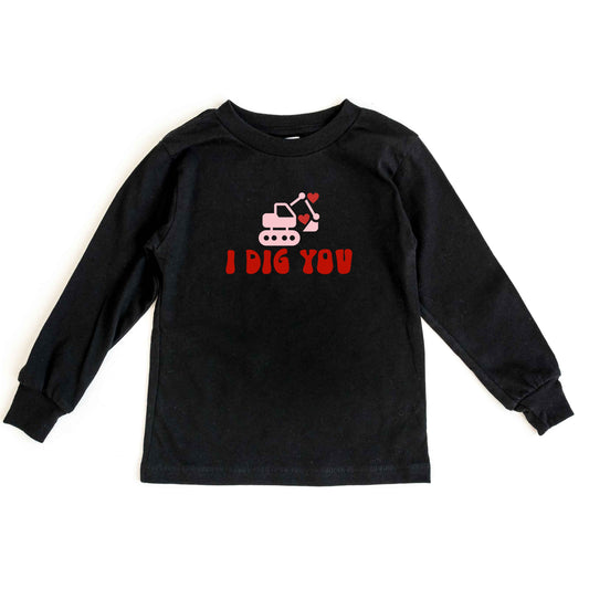 I Dig You | Toddler Long Sleeve Tee
