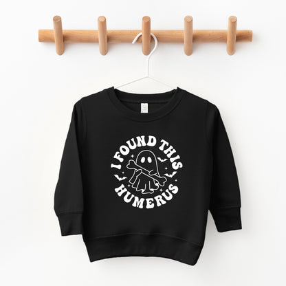 I Found This Humerus | Toddler Graphic Sweatshirt