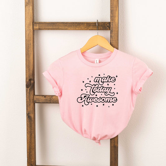 Make Today Awesome | Toddler Short Sleeve Crew Neck