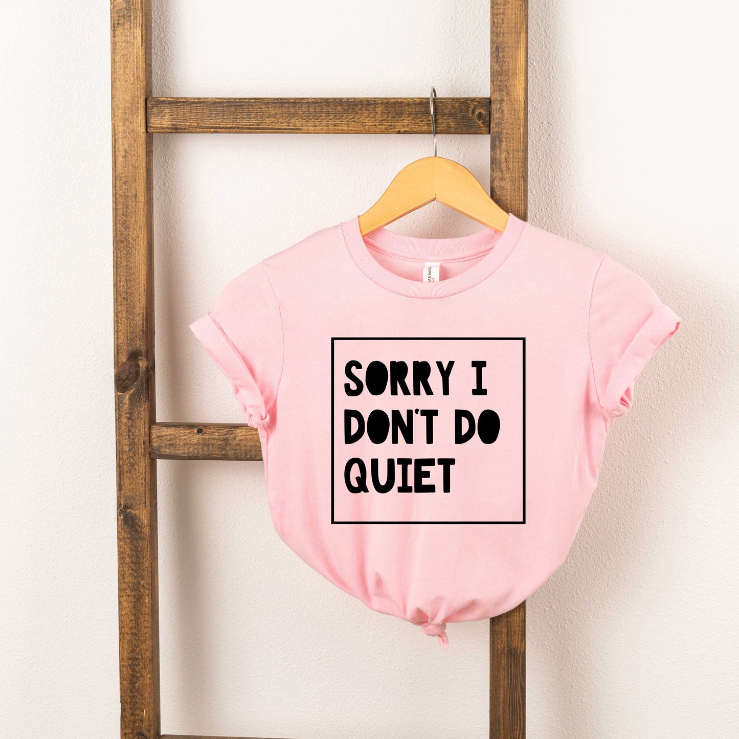 Sorry I Don't Do Quiet | Toddler Short Sleeve Crew Neck