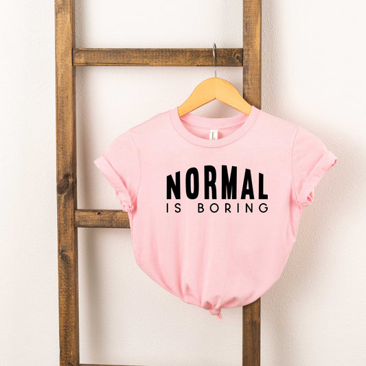 Normal Is Boring | Toddler Short Sleeve Crew Neck