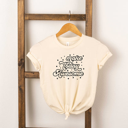 Make Today Awesome | Toddler Short Sleeve Crew Neck