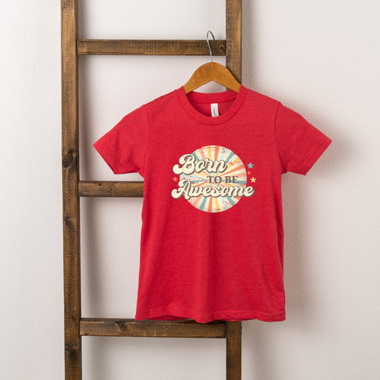 Born To Be Awesome | Toddler Short Sleeve Crew Neck