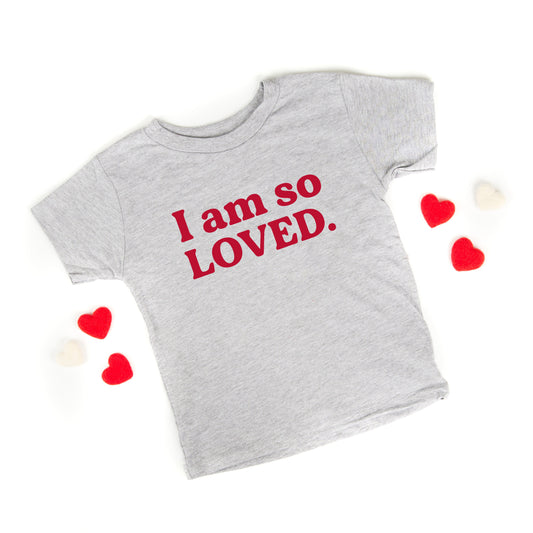 I Am So Loved | Toddler Short Sleeve Crew Neck