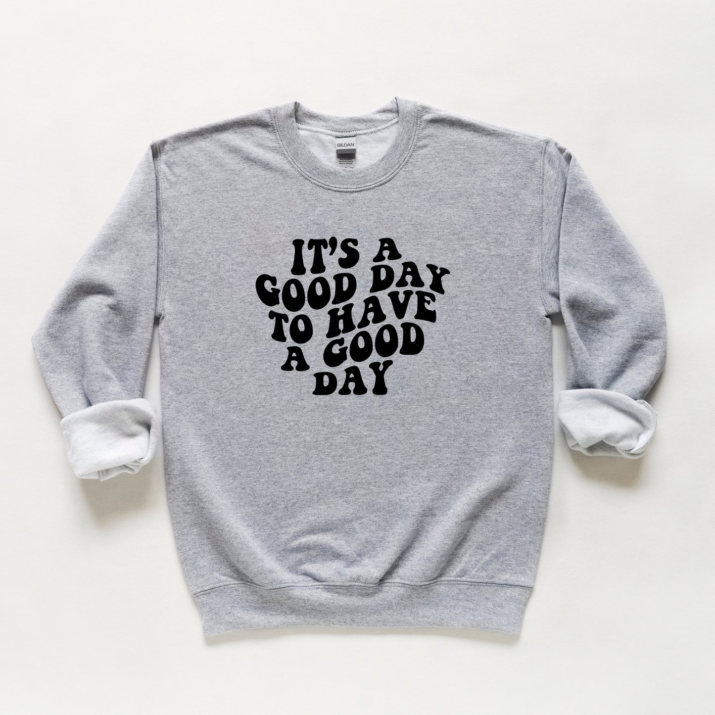 It's A Good Day To Have A Good Day | Youth Sweatshirt
