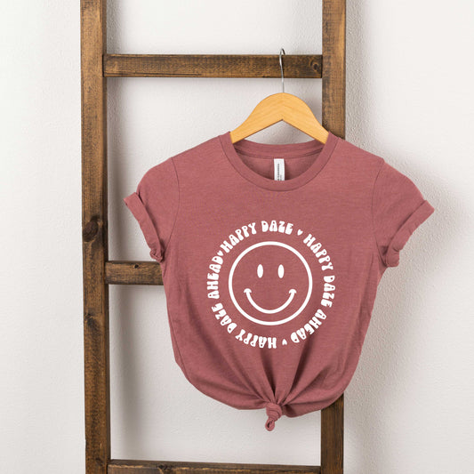 Happy Daze Ahead | Toddler Short Sleeve Crew Neck