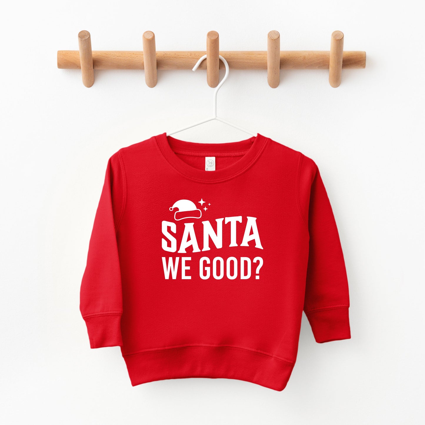 Santa We Good? | Toddler Sweatshirt