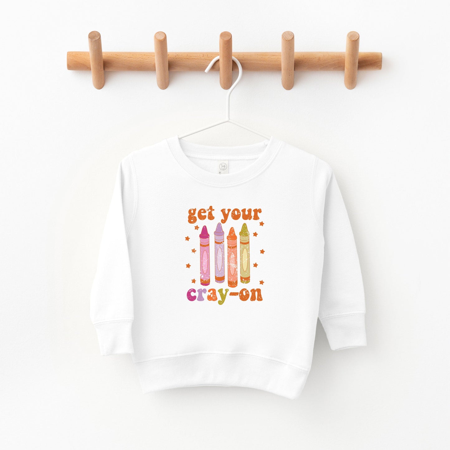 Get Your Cray-On | Toddler Sweatshirt